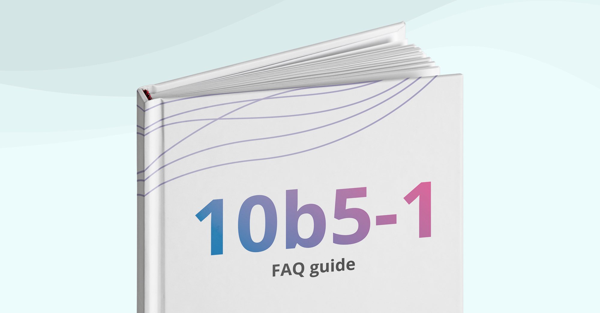 10b5-1 Trading Rules FAQ: What you should know